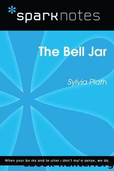 The Bell Jar: SparkNotes Literature Guide by SparkNotes