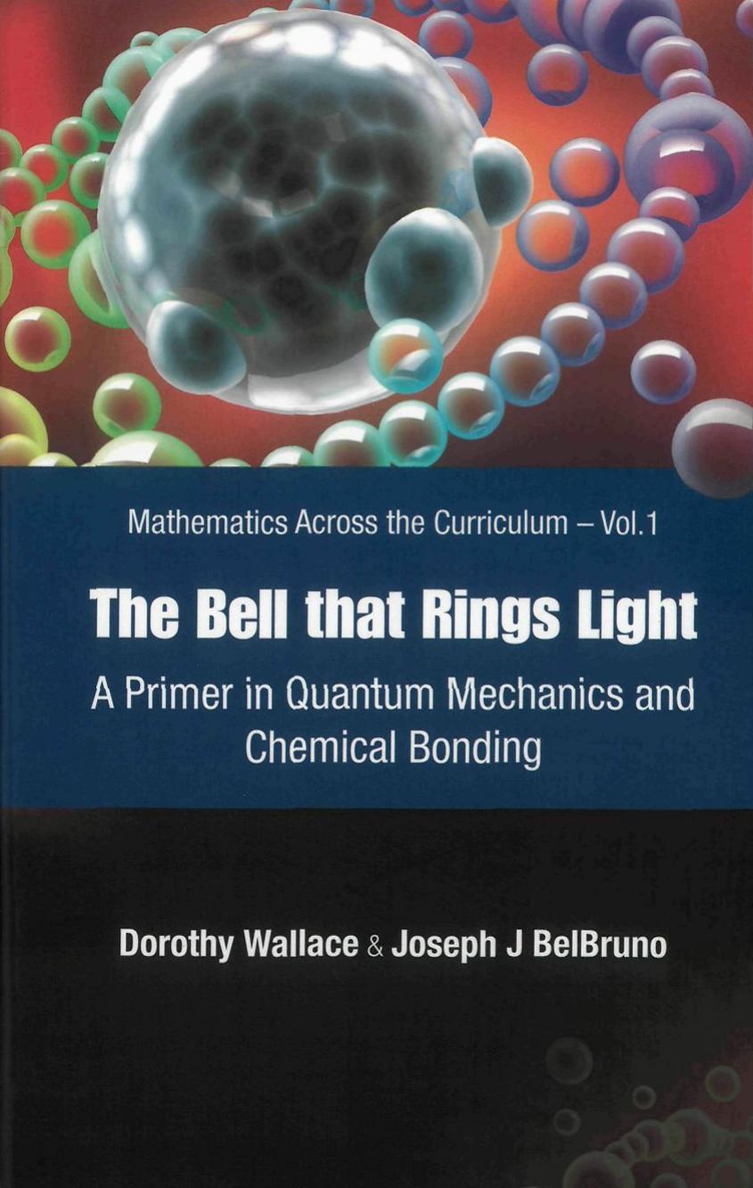 The Bell That Rings Light: A Primer in Quantum Mechanics and Chemical Bonding, Vol. 1 by Dorothy Wallace Joseph J. Belbruno