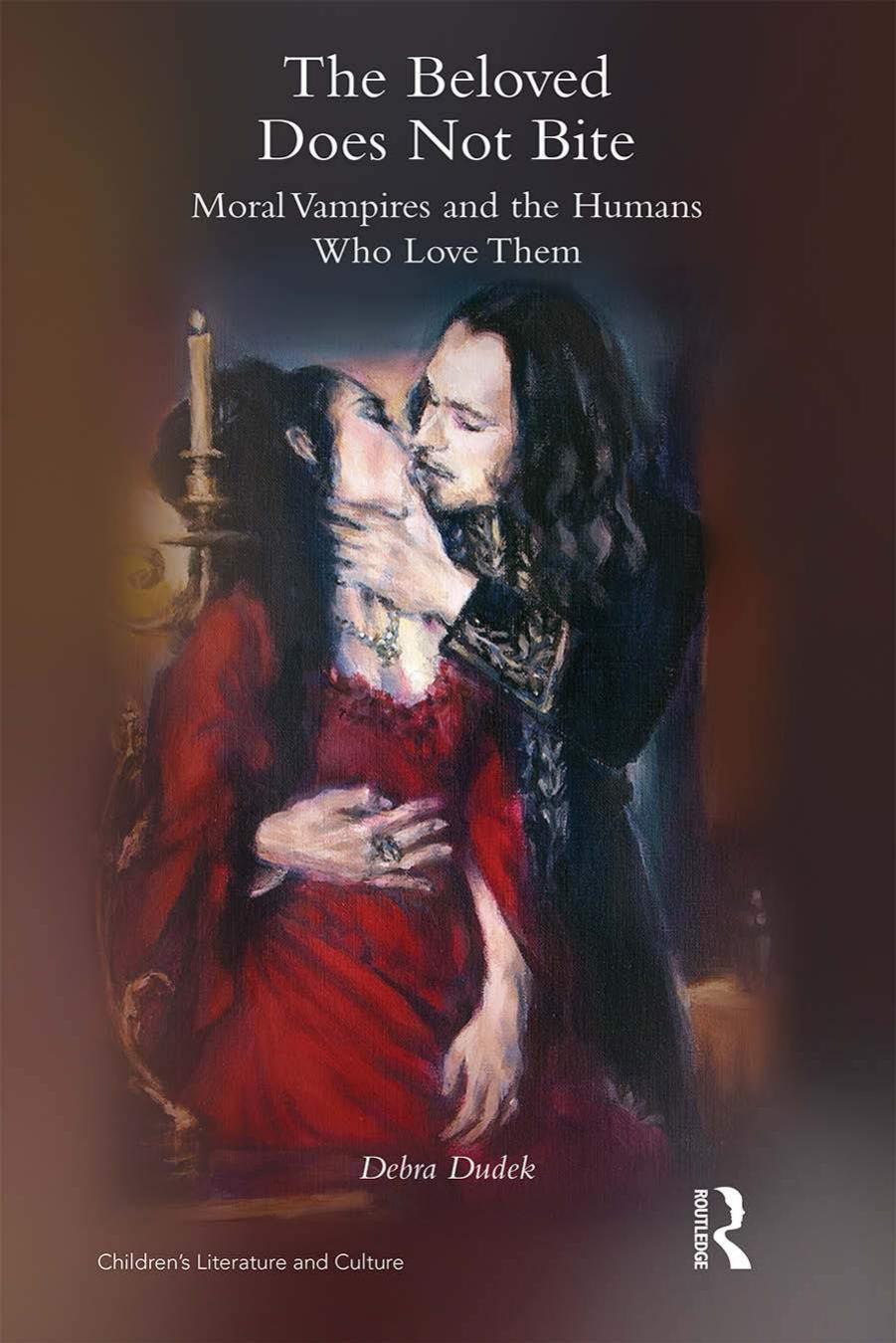 The Beloved Does Not Bite: Moral Vampires and the Humans Who Love Them by Unknow