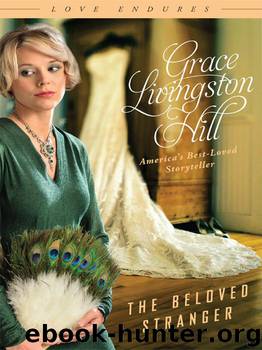 The Beloved Stranger by Grace Livingston Hill