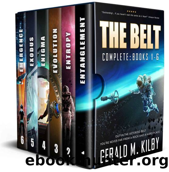 The Belt - Complete Series: Books 1-6 of the Highly Entertaining Hard Sci-Fi Space Adventure by Gerald M. Kilby