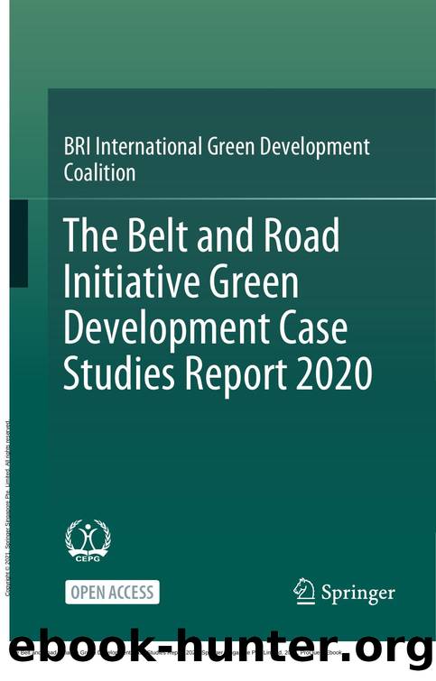 The Belt and Road Initiative Green Development Case Studies Report 2020 by BRI International Green Development