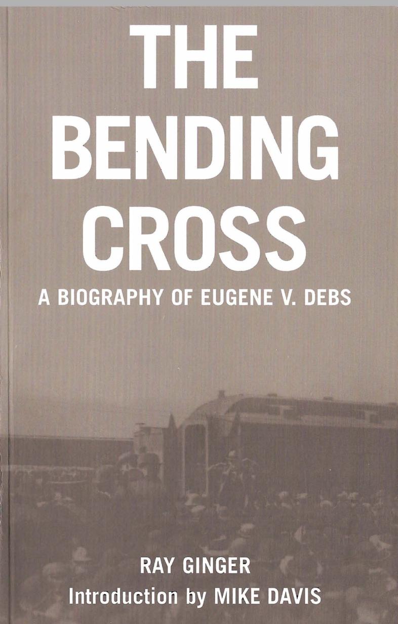 The Bending Cross A Biography of Eugene V. Debs by Unknown