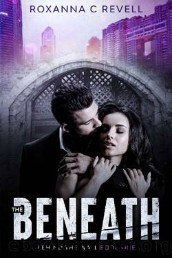 The Beneath: Behind The Wall: Book One by Roxanna C Revell