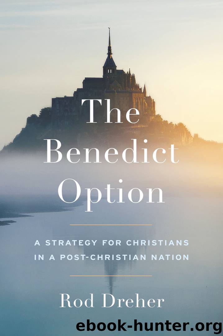 The Benedict Option by Rod Dreher