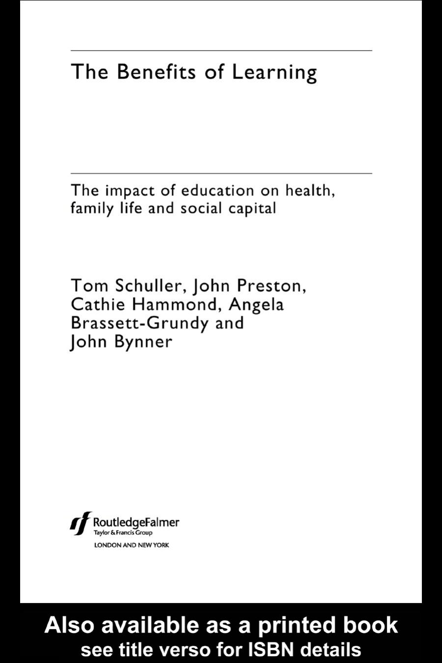The Benefits of Learning: The Impact of Education on Health, Family Life and Social Capital by Brassett-Grundy