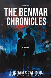The Benmar Chronicles by Jordan Beaudoin