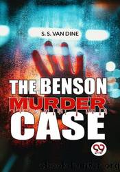 The Benson Murder Case by S. S. Van Dine