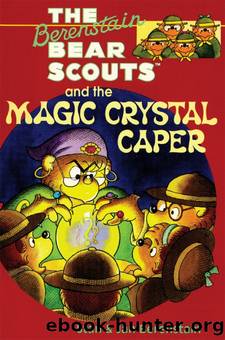 The Berenstain Bear Scouts and the Magic Crystal Caper by Stan Berenstain