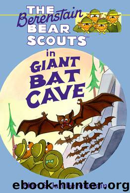 The Berenstain Bear Scouts in Giant Bat Cave by Stan Berenstain & Jan Berenstain
