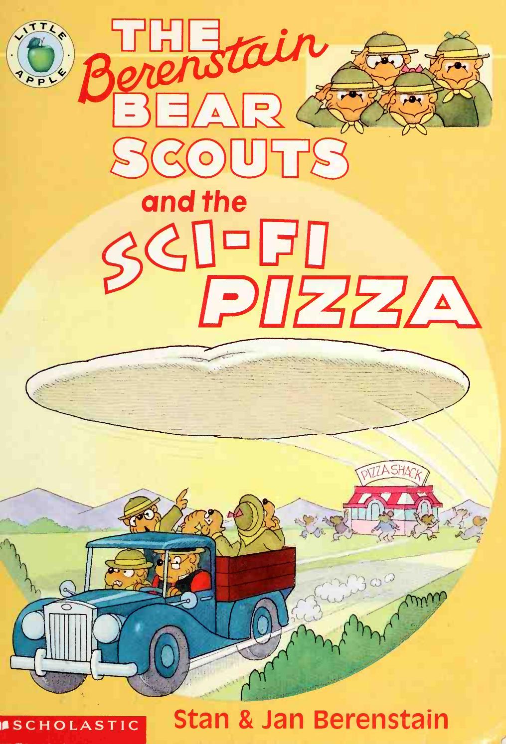 The Berenstain Bear scouts and the sci-fi pizza by Berenstain Stan 1923-2005;Berenstain Jan 1923-;Berenstain Michael ill