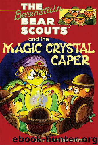 The Berenstain Bears Chapter Book: The Magic Crystal Caper by Stan & Jan Berenstain