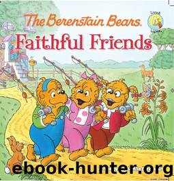 The Berenstain Bears Faithful Friends by Jan Berenstain