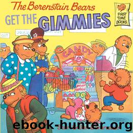 The Berenstain Bears Get the Gimmies by Stan Berenstain