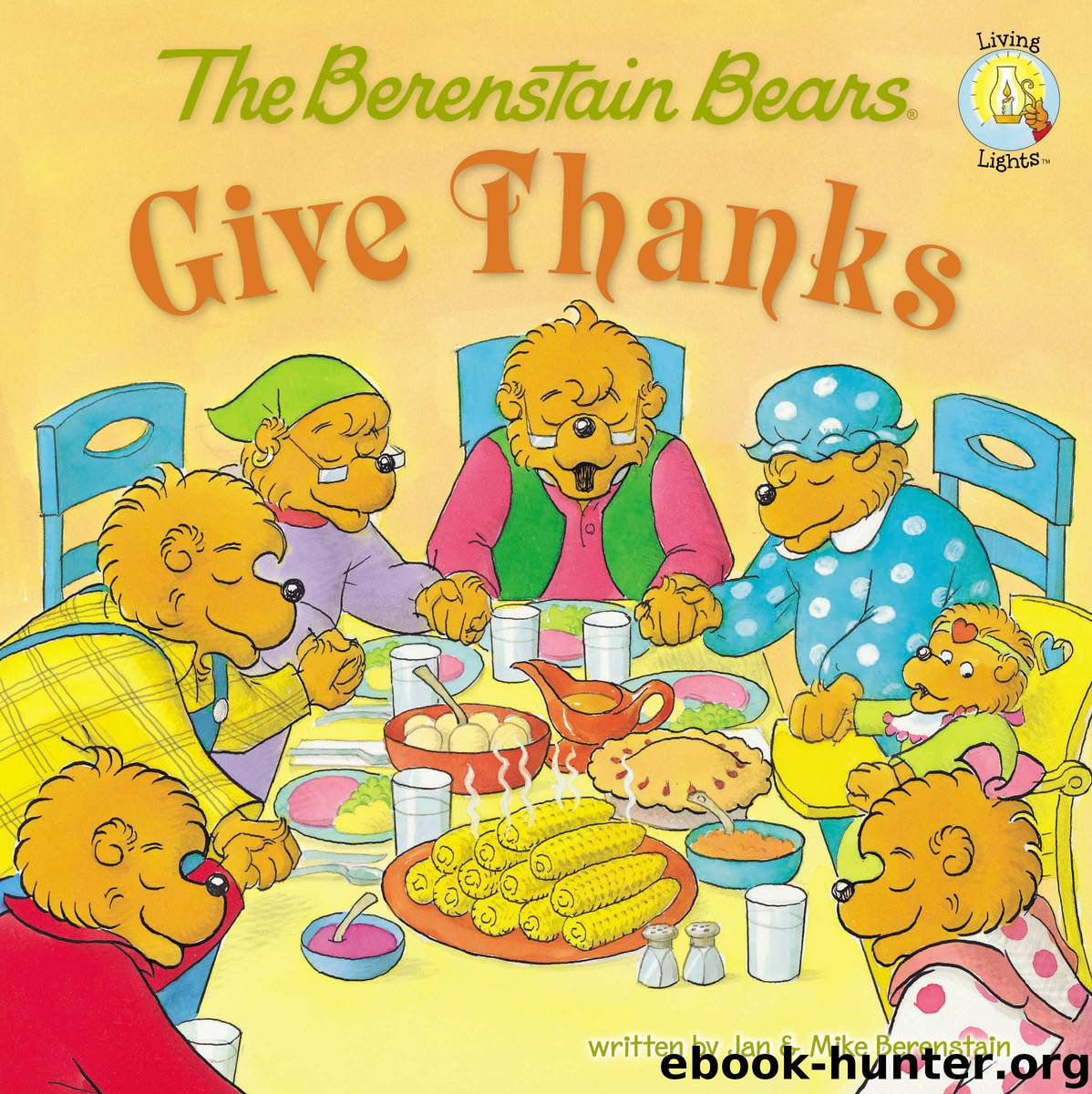 The Berenstain Bears Give Thanks by Jan Mike Berenstain