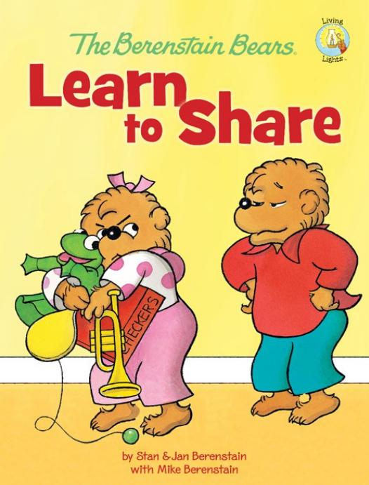 The Berenstain Bears Learn to Share by Stan & Jan Berenstain W/ Mike Berenstain