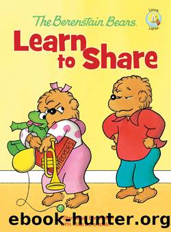 The Berenstain Bears Learn to Share by Stan & Jan Berenstain w/ Mike Berenstain