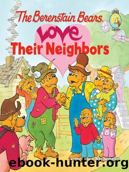 The Berenstain Bears Love Their Neighbors by Jan Berenstain