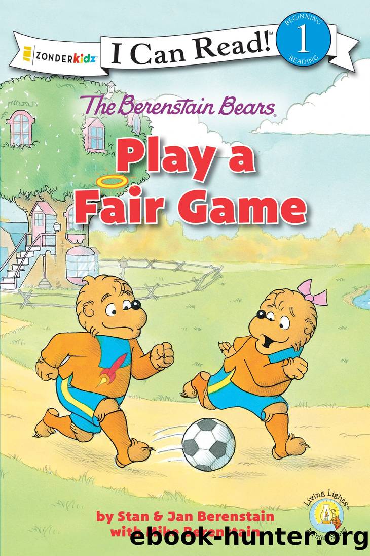 The Berenstain Bears Play a Fair Game by Stan && Jan Berenstain with Mike Berenstain
