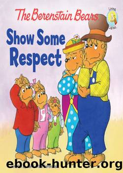 The Berenstain Bears Show Some Respect by Jan Berenstain
