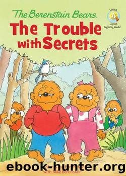 The Berenstain Bears The Trouble with Secrets by Stan & Jan Berenstain w/ Mike Berenstain