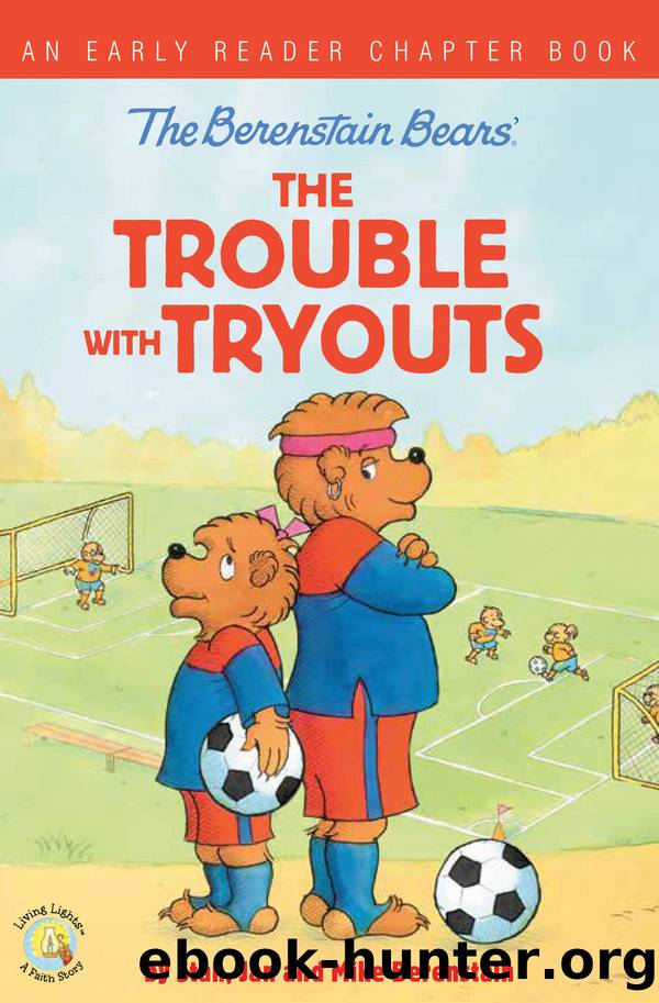 The Berenstain Bears The Trouble with Tryouts: An Early Reader Chapter Book by Stan Jan and Mike Berenstain