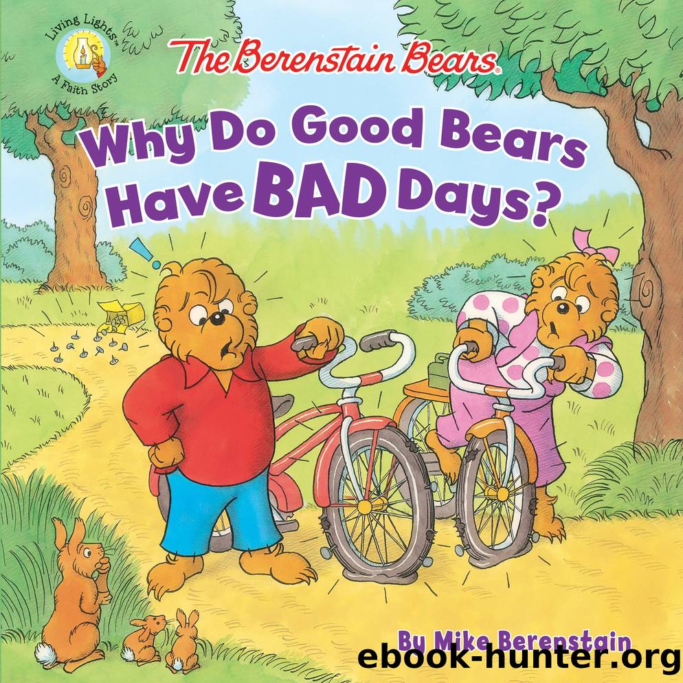 The Berenstain Bears Why Do Good Bears Have Bad Days? by Mike Berenstain