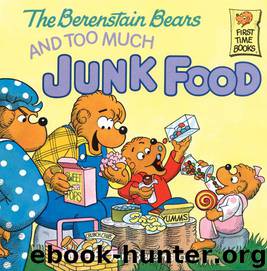The Berenstain Bears and Too Much Junk Food by Stan Berenstain; Jan Berenstain