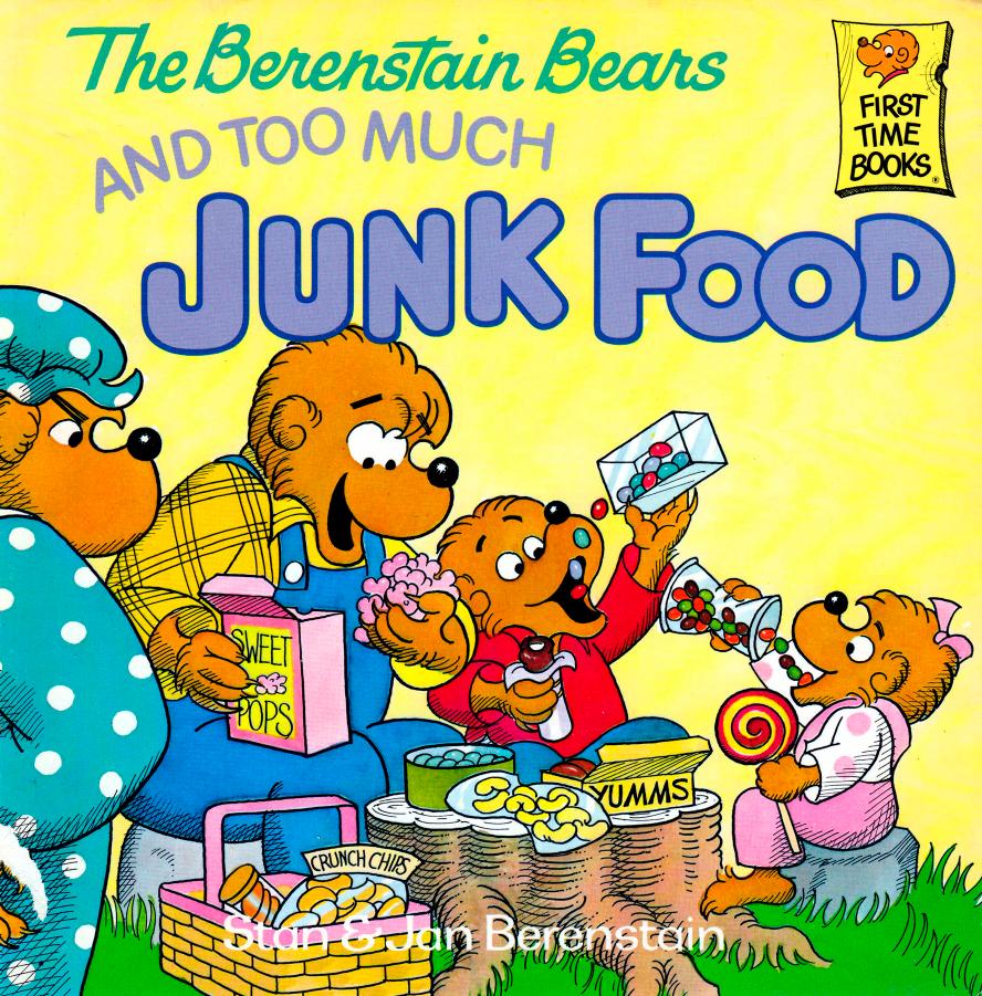 The Berenstain Bears and Too Much Junk Food by Unknown