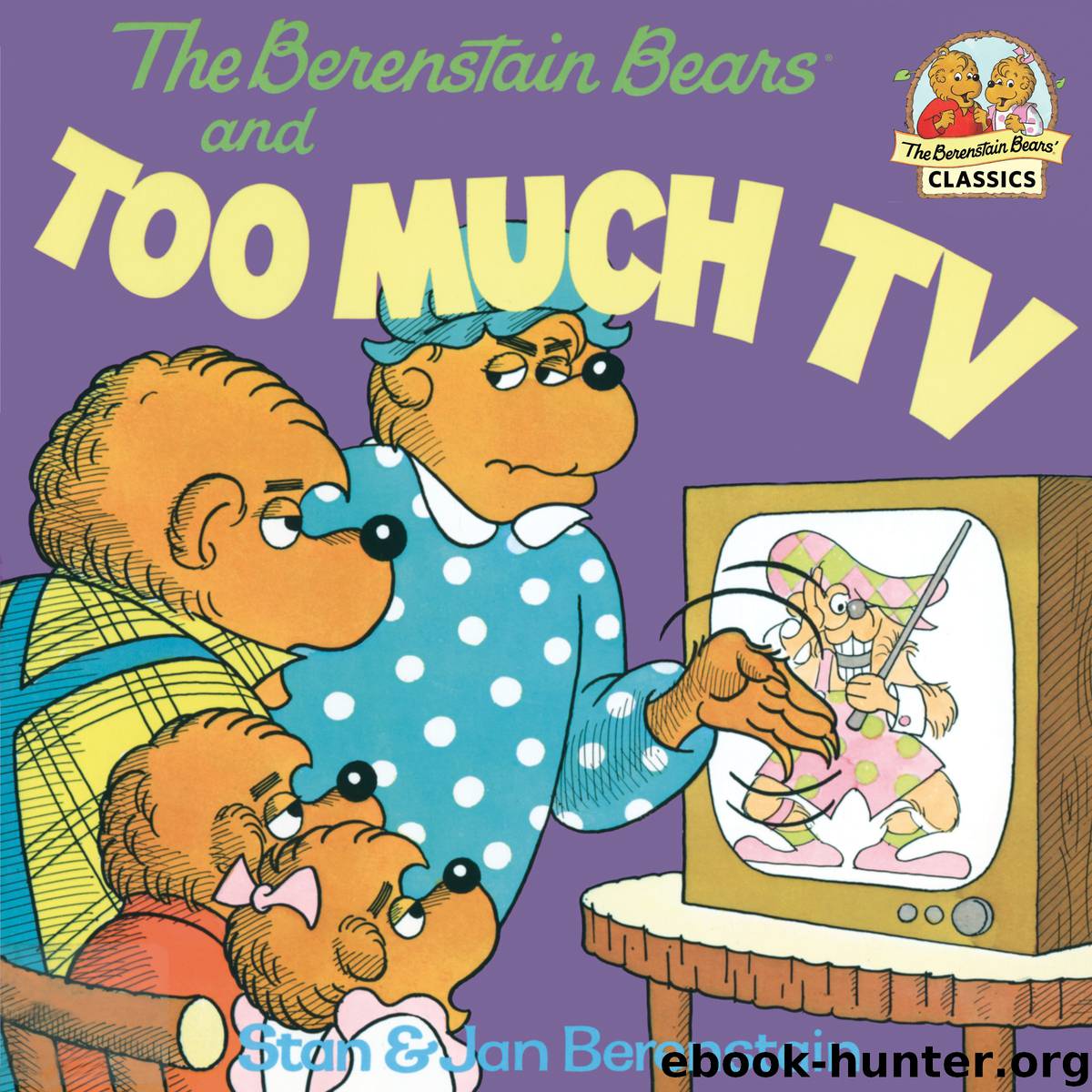 The Berenstain Bears and Too Much TV by Stan Berenstain Jan Berenstain