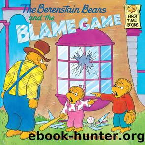 The Berenstain Bears and the Blame Game by Stan Berenstain