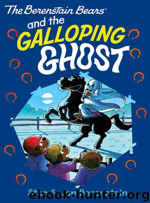 The Berenstain Bears and the Galloping Ghost by Stan & Jan Berenstain