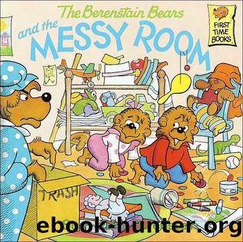 The Berenstain Bears and the Messy Room by Stan Berenstain & Jan Berenstain