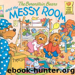 The Berenstain Bears and the Messy Room by Stan Berenstain