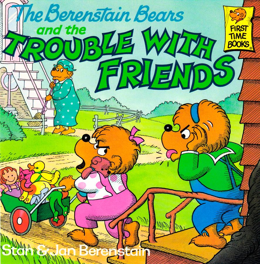 The Berenstain Bears and the Trouble With Friends by Berenstain Stan