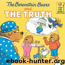The Berenstain Bears and the Truth (First Time Books(R)) by Berenstain Stan & Berenstain Jan
