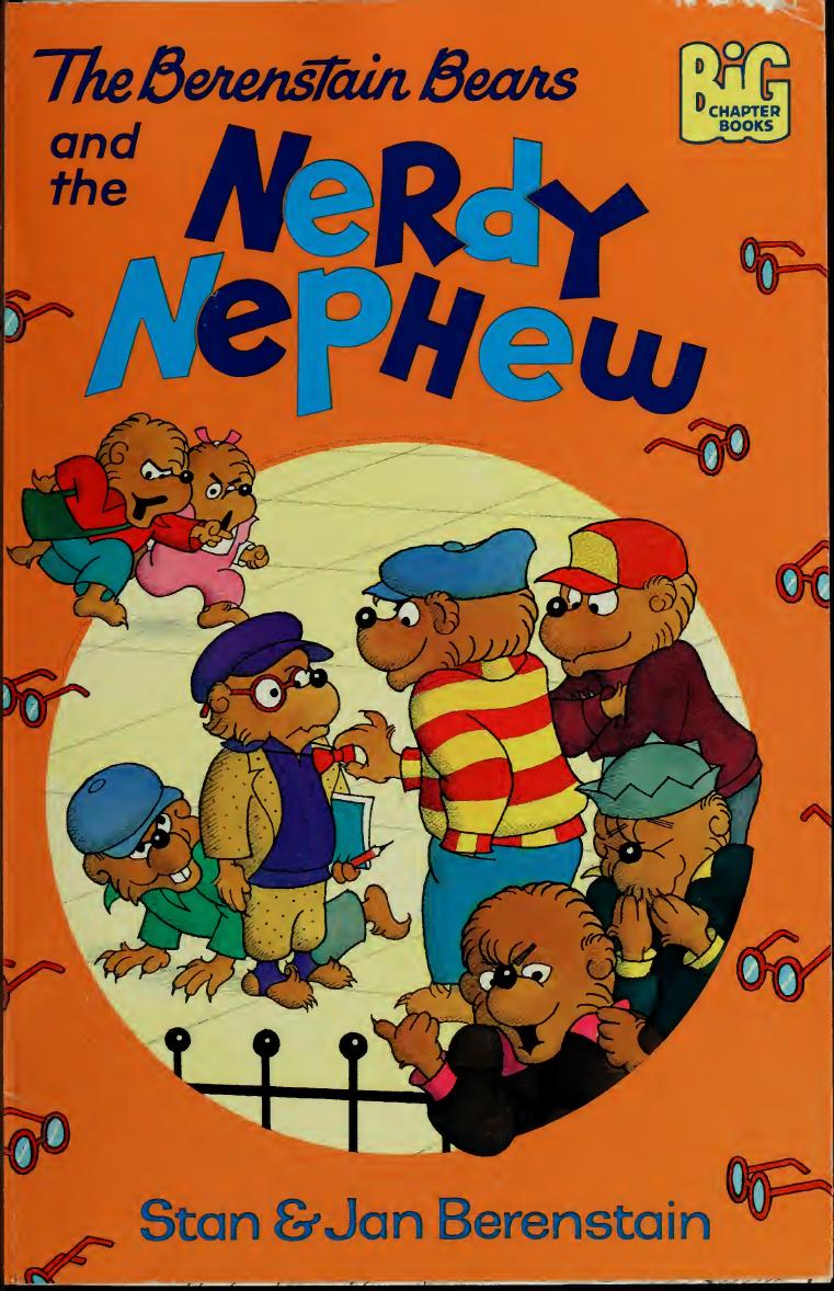 The Berenstain Bears and the nerdy nephew by Berenstain Stan 1923-2005;Berenstain Jan 1923-