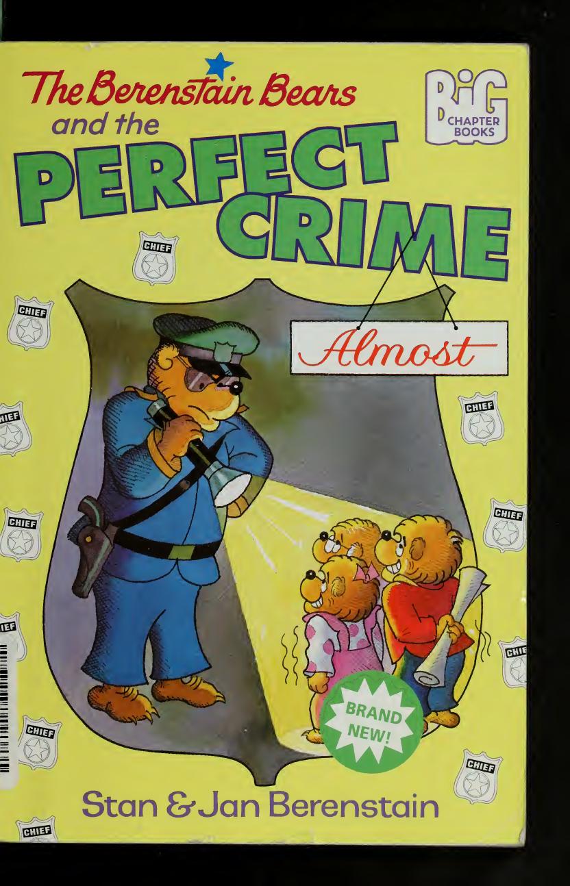 The Berenstain Bears and the perfect crime (almost) by Berenstain Stan 1923-2005;Berenstain Jan 1923-