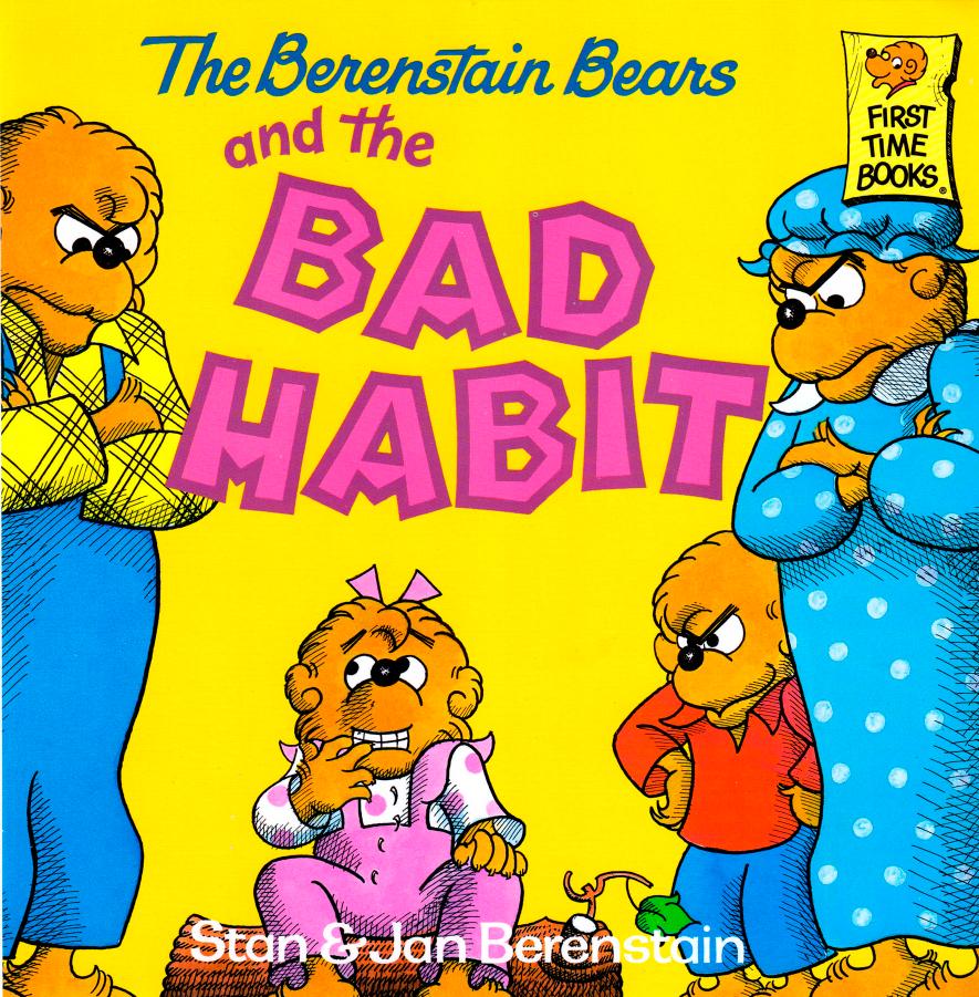 The Berenstain Bears by Bad Habit