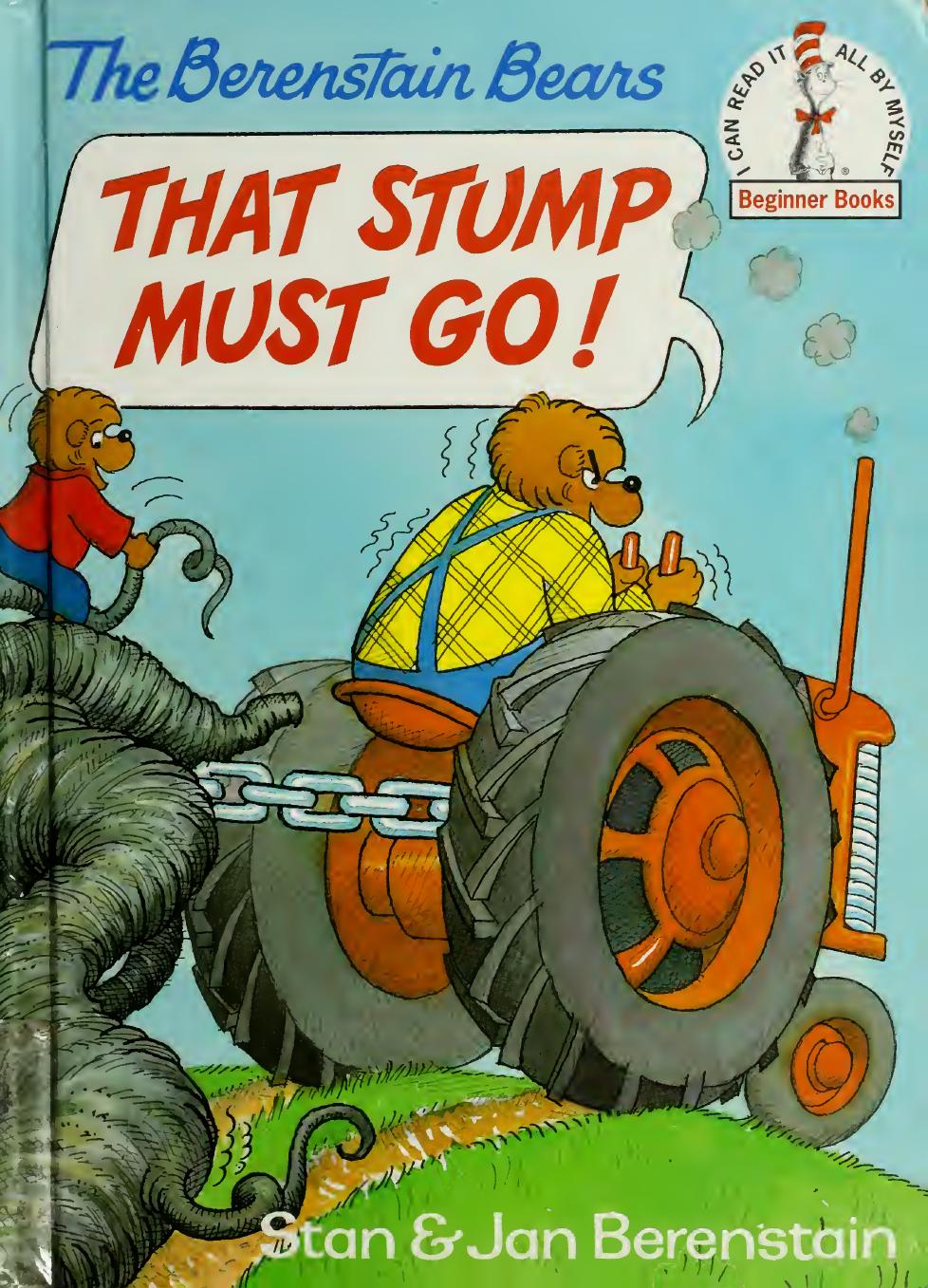 The Berenstain Bears' That stump must go! by Stan Berenstain