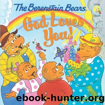 The Berenstain Bears: God Loves You! by Stan Berenstain & Jan Berenstain