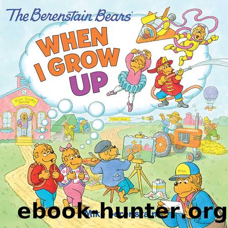 The Berenstain Bears: When I Grow Up by Mike Berenstain