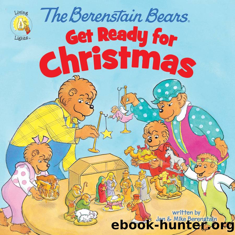 The Berenstain BearsÂ®: Get Ready for Christmas by Jab Berenstain & Mike Berenstain