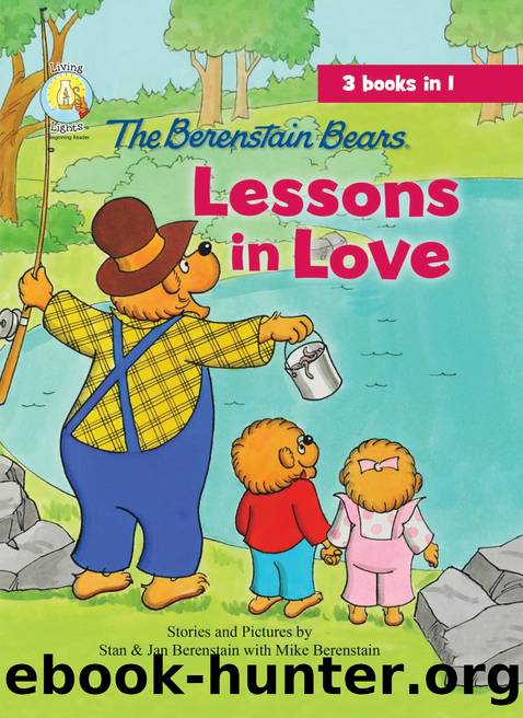 The Berenstain BearsÂ®: Lessons In Love: 3 Books In 1 by Stan Berenstain & Jan Berenstain & Mike Berenstain