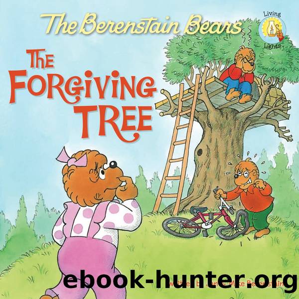 The Berenstain BearsÂ®: The Forgiving Tree by Jan Berenstain & Mike Berenstain