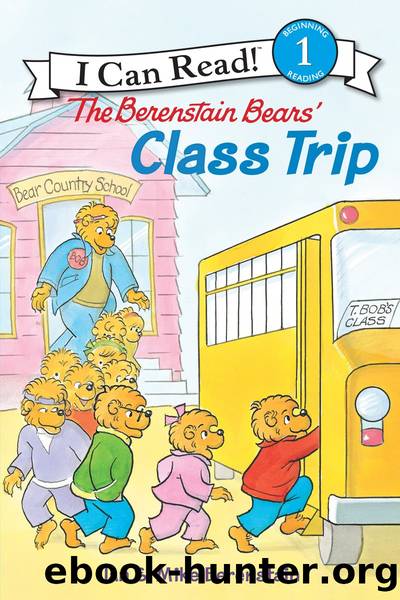 The Berenstain Bearsâ Class Trip by Jan && Mike Berenstain