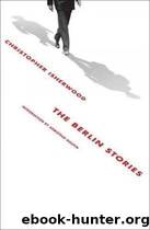 The Berlin Stories by Christopher Isherwood & Armistead Maupin