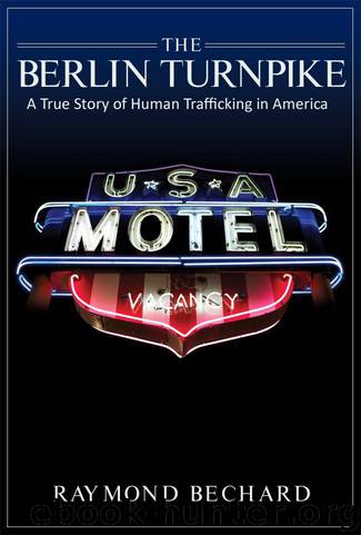 The Berlin Turnpike: A True Story of Human Trafficking in America by Bechard Raymond