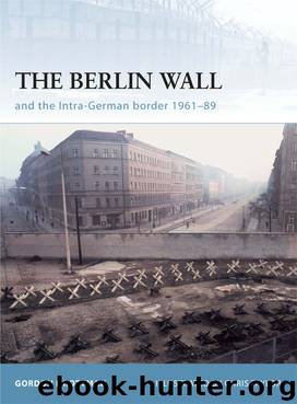 The Berlin Wall and the Intra-German Border 1961-89 by Gordon L. Rottman
