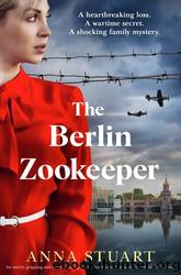 The Berlin Zookeeper by Anna Stuart